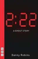 2:22 - A Ghost Story (NHB Modern Plays)