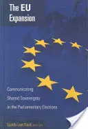 Rozšíření Eu: Komunikace o sdílené suverenitě v parlamentních volbách - The Eu Expansion: Communicating Shared Sovereignty in the Parliamentary Elections