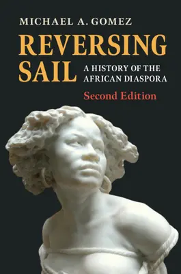 A vitorlák megfordítása: Az afrikai diaszpóra története - Reversing Sail: A History of the African Diaspora