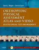 Ortopédiai fizikai értékelési atlasz és videó: Válogatott speciális vizsgálatok és mozgások [DVD-vel] - Orthopedic Physical Assessment Atlas and Video: Selected Special Tests and Movements [With DVD]