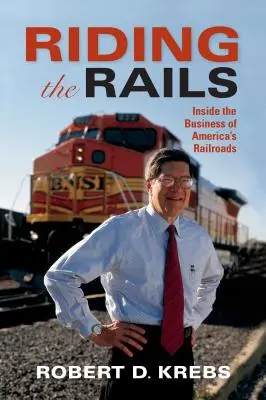 Riding the Rails: Az amerikai vasutak üzletének belseje - Riding the Rails: Inside the Business of America's Railroads