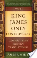 The King James Only Controversy: Megbízhatunk-e a modern fordításokban? - The King James Only Controversy: Can You Trust Modern Translations?