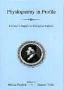 Fiziognómia profilban: Lavater hatása az európai kultúrára - Physiognomy in Profile: Lavater's Impact on European Culture