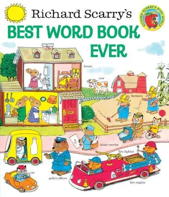 Richard Scarry's Best Word Book Ever (Richard Scarry legjobb szókönyve) - Richard Scarry's Best Word Book Ever