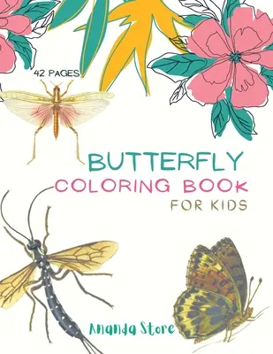 Pillangó színezőkönyv: Butterfly Coloring Book for Kids: Butterflys Coloring Book For kids 40 Big, Simple and Fun Designs: 3-8 éveseknek, 8,5 x 11-es méretben - Butterfly Coloring Book: Butterfly Coloring Book for Kids: Butterflys Coloring Book For kids 40 Big, Simple and Fun Designs: Ages 3-8, 8.5 x 11