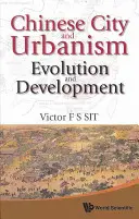 Kínai város és urbanizmus: Fejlődés és fejlődés - Chinese City and Urbanism: Evolution and Development