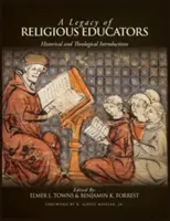 A vallásos nevelők öröksége: Történelmi és teológiai bevezetések - A Legacy of Religious Educators: Historical and Theological Introductions