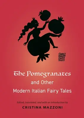 A gránátalma és más modern olasz mesék - The Pomegranates and Other Modern Italian Fairy Tales