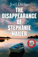 Stephanie Mailer eltűnése - Új, lebilincselő thriller gyilkos fordulattal - Disappearance of Stephanie Mailer - A gripping new thriller with a killer twist