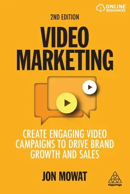 Videómarketing: Magával ragadó videokampányok létrehozása a márkanövekedés és az értékesítés ösztönzése érdekében - Video Marketing: Create Engaging Video Campaigns to Drive Brand Growth and Sales