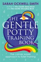 Szelíd bilire szoktatás könyve - A nyugodtabb, könnyebb megközelítés a vécére szoktatáshoz - Gentle Potty Training Book - The calmer, easier approach to toilet training