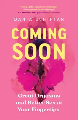 Hamarosan: Nagyszerű orgazmusok és jobb szex az Ön keze ügyében - Coming Soon: Great Orgasms and Better Sex at Your Fingertips