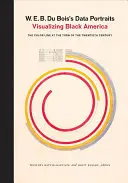 W. E. B. Du Bois adatportréi: A fekete Amerika vizualizálása - W. E. B. Du Bois's Data Portraits: Visualizing Black America