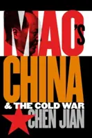 Mao Kínája és a hidegháború - Mao's China and the Cold War