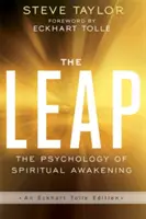 Ugrás - A spirituális ébredés pszichológiája (Eckhart Tolle kiadása) - Leap - The Psychology of Spiritual Awakening (An Eckhart Tolle Edition)