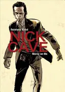 Nick Cave: Cave: Mercy on Me - Nick Cave: Mercy on Me