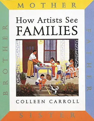 Hogyan látnak a művészek: Családok: Apa, anya, nővér, testvér, testvér. - How Artists See: Families: Mother Father Sister Brother