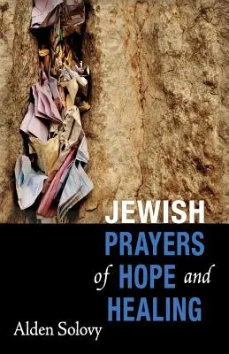 A remény és a gyógyulás zsidó imái - Jewish Prayers of Hope and Healing