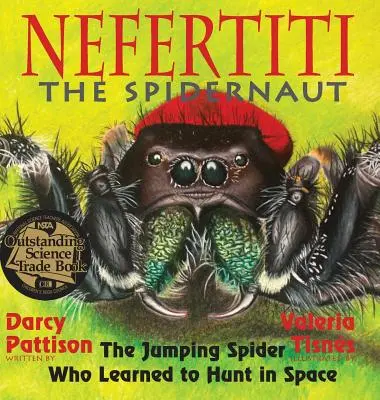 Nefertiti, a pókember: Az ugró pók, aki megtanult vadászni az űrben - Nefertiti, the Spidernaut: The Jumping Spider Who Learned to Hunt in Space