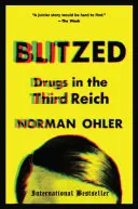 Blitzed: Drogok a Harmadik Birodalomban - Blitzed: Drugs in the Third Reich