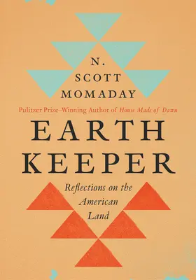 Földőrző: Elmélkedések az amerikai földről - Earth Keeper: Reflections on the American Land