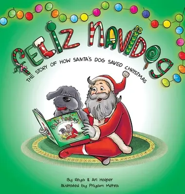 Feliz Navidog: A történet arról, hogyan mentette meg a Mikulás házi kutyája a karácsonyt - Feliz Navidog: The Story of How Santa's Pet Dog Saved Christmas