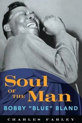 A férfi lelke: Bobby Blue Bland - Soul of the Man: Bobby Blue Bland