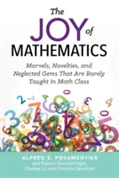 A matematika öröme: Csodák, újdonságok és elhanyagolt gyöngyszemek, amelyeket ritkán tanítanak a matematikaórán - The Joy of Mathematics: Marvels, Novelties, and Neglected Gems That Are Rarely Taught in Math Class