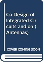 Integrált áramkörök és fedélzeti antennák közös tervezése - Co-Design of Integrated Circuits and On-Chip Antennas