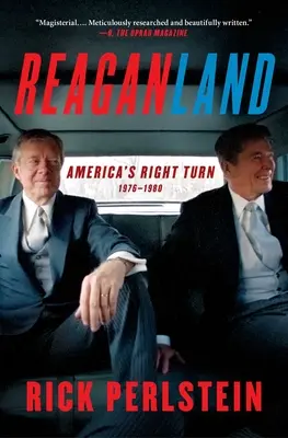 Reaganland: Amerika jobbra fordulása 1976-1980 - Reaganland: America's Right Turn 1976-1980