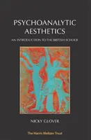 Pszichoanalitikus esztétika: Bevezetés a brit iskolába - Psychoanalytic Aesthetics: An Introduction to the British School