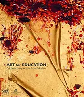 Művészet az oktatásért: Kortárs művészek Pakisztánból - Art for Education: Contemporary Artists from Pakistan