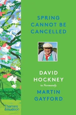 A tavasz nem maradhat el: David Hockney Normandiában - Spring Cannot Be Cancelled: David Hockney in Normandy