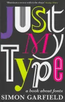 Jen moje písmo - Kniha o písmech - Just My Type - A Book About Fonts