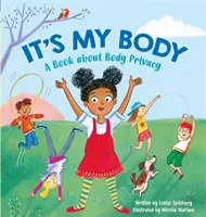 Az én testem: Könyv a test magánéletéről kisgyermekeknek - It's My Body: A Book about Body Privacy for Young Children