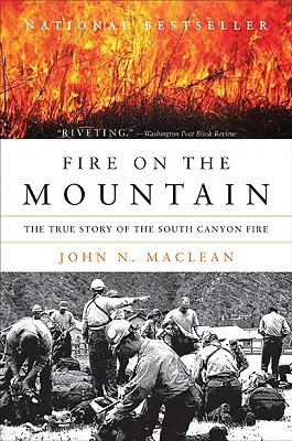 Tűz a hegyen: A South Canyon tűz igaz története - Fire on the Mountain: The True Story of the South Canyon Fire