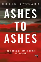 Hamut a hamvakba: David Bowie dalai, 1976-2016 - Ashes to Ashes: The Songs of David Bowie, 1976-2016