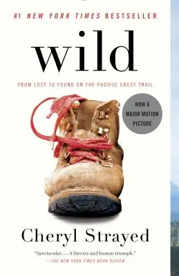 Wild: Az elveszettől a megtaláltig a Pacific Crest Trail-en - Wild: From Lost to Found on the Pacific Crest Trail