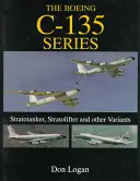 A Boeing C-135 sorozat:: Stratotanker, Stratolifter és más változatok - The Boeing C-135 Series:: Stratotanker, Stratolifter, and Other Variants