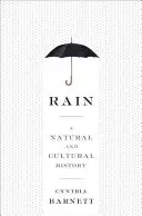 Eső: Természeti és kultúrtörténet - Rain: A Natural and Cultural History