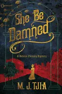 She Be Damned: A Heloise Chancey Mystery