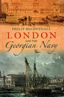 London és a György-kori haditengerészet - London and the Georgian Navy