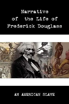 Narrative of the Life of Frederick Douglass (Frederick Douglass életének elbeszélése) - Narrative of the Life of Frederick Douglass