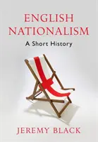 Angol nacionalizmus: Rövid történelem - English Nationalism: A Short History