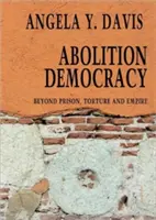 Abolition Democracy - Open Media Series - Túl a birodalmon, a börtönökön és a kínzáson - Abolition Democracy - Open Media Series - Beyond Empire, Prisons, and Torture