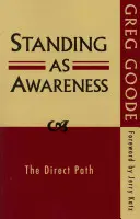 Tudatosságként állni: A Közvetlen Ösvény - Standing as Awareness: The Direct Path