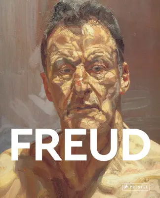 Freud: Freud: A művészet mesterei - Freud: Masters of Art