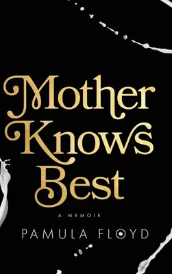 Mother Knows Best: A Memoir