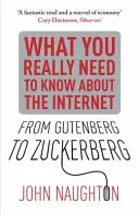 Gutenbergtől Zuckerbergig - Amit az internetről igazán tudnod kell - From Gutenberg to Zuckerberg - What You Really Need to Know About the Internet