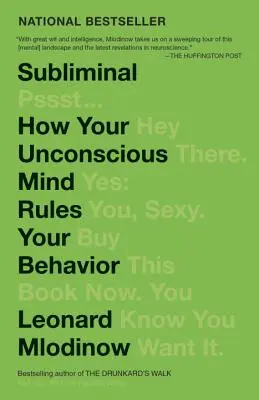 Subliminal: Hogyan szabályozza a tudatalatti elméd a viselkedésedet? - Subliminal: How Your Unconscious Mind Rules Your Behavior